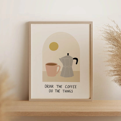 Drink The Coffee A4 Print